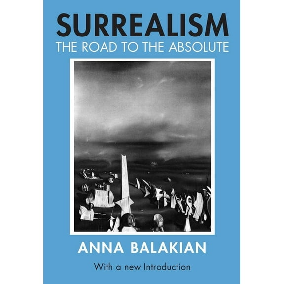 Surrealism: The Road to the Absolute, (Paperback)