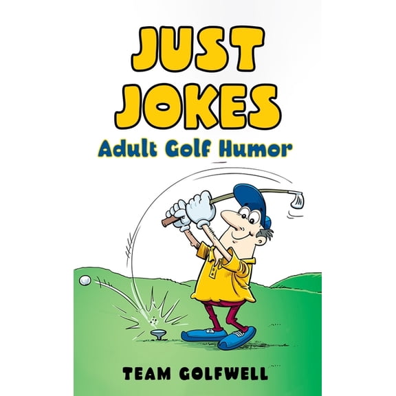 Just Jokes: Adult Golf Jokes, (Hardcover)