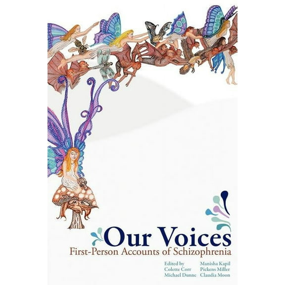 Our Voices: First-Person Accounts of Schizophrenia (Paperback) by University of North Carolina