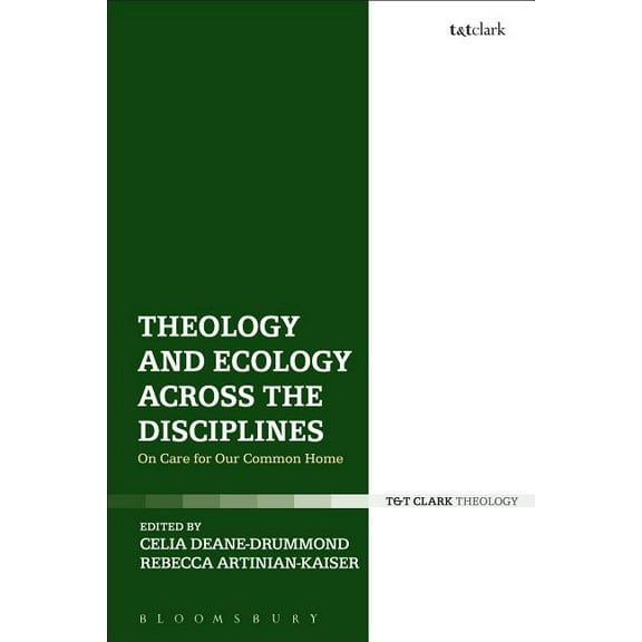 Religion and the University Theology and Ecology Across the Disciplines: On Care for Our Common Home, (Hardcover)