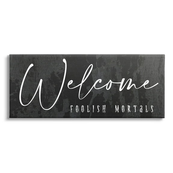 Stupell Industries Welcome Foolish Mortals Weathered Halloween Calligraphy Phrase Graphic Art Gallery Wrapped Canvas Print Wall Art, Design by Daphne Polselli
