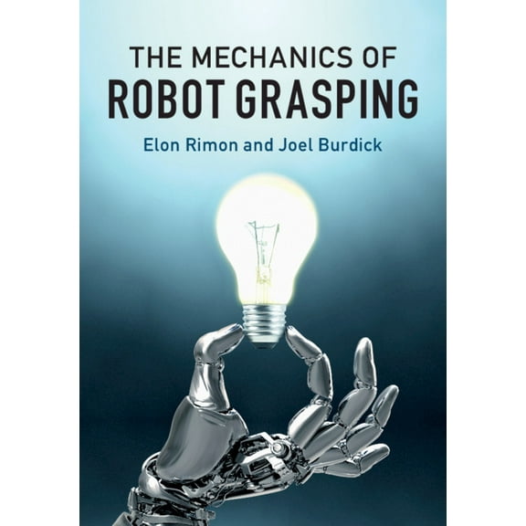 The Mechanics of Robot Grasping, (Hardcover)