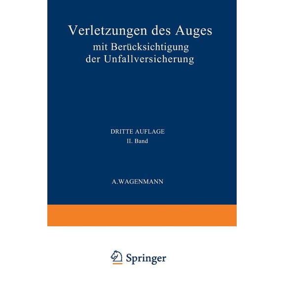 Handbuch Der Gesamten Augenheilkunde Verletzungen Des Auges: Mit Berücksichtigung Der Unfallversicherung, (Paperback)