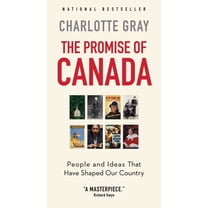 The Promise of Canada: People and Ideas That Have Shaped Our Country, (Paperback)