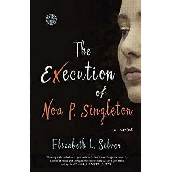 The Execution of Noa P. Singleton : A Novel 9780385347457 Used / Pre-owned