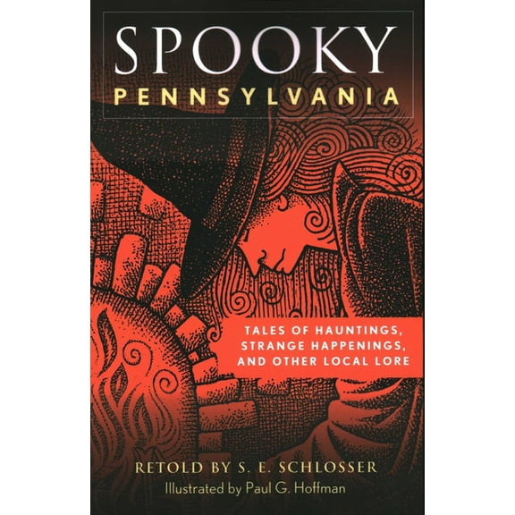 Spooky Spooky Pennsylvania: Tales of Hauntings, Strange Happenings, and Other Local Lore, (Paperback)