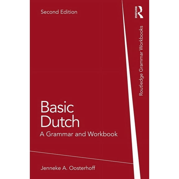 Routledge Grammar Workbooks Basic Dutch: A Grammar and Workbook, (Paperback)