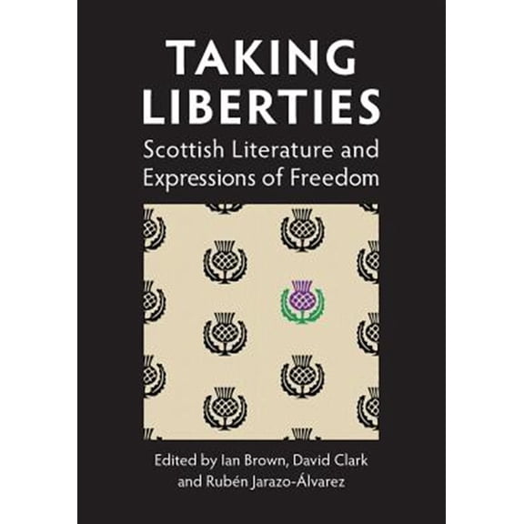 Pre-Owned Taking Liberties: Scottish Literature and Expressions of Freedom