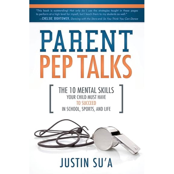Pre-Owned Parent Pep Talks: The 10 Mental Skills Your Child Must Have to Succeed in School, Sports, and Life (Paperback) 1462112846 9781462112845