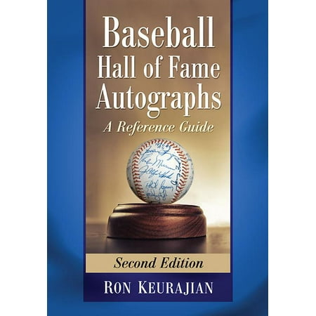 - Baseball Hall of Fame Autographs : A Reference Guide, 2D Ed.