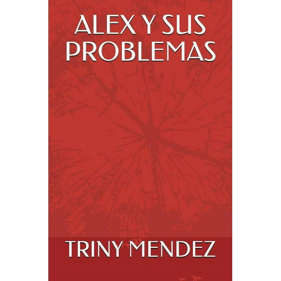 Alex Y Sus Problemas (Paperback)