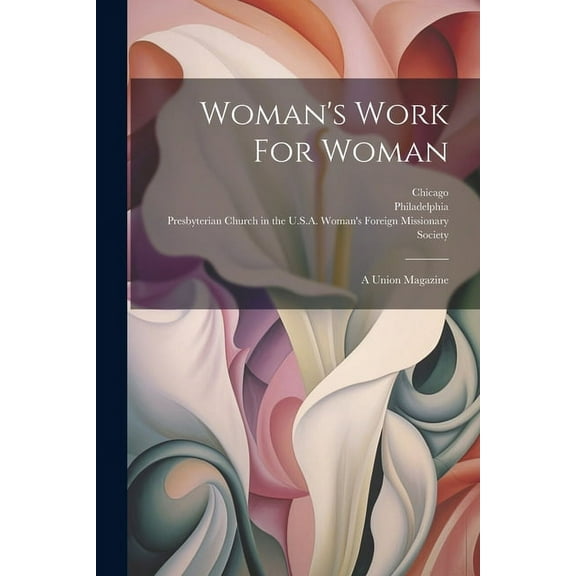 Woman's Work For Woman: A Union Magazine, (Paperback)