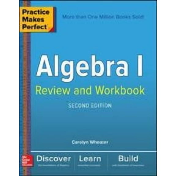 Practice Makes Perfect Algebra I Review and Workbook, Second Edition (Paperback) by Carolyn Wheater