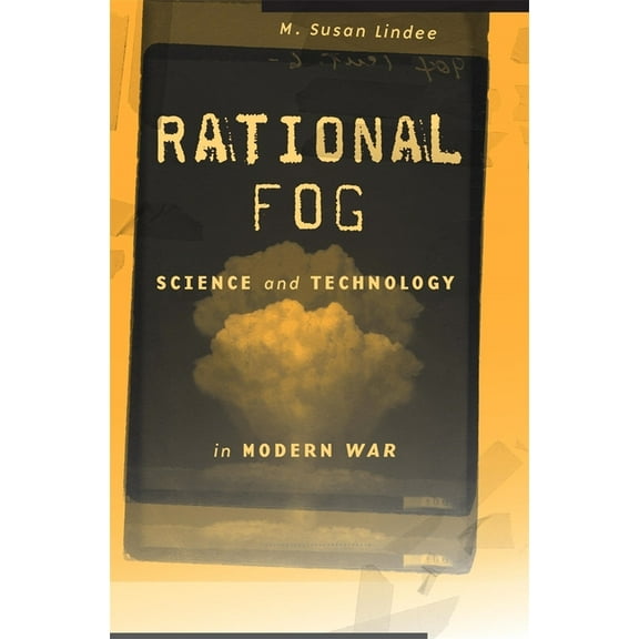 Rational Fog: Science and Technology in Modern War, (Hardcover)