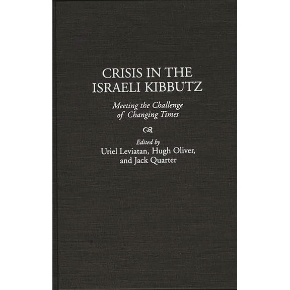 Events of the Twentieth Century Crisis in the Israeli Kibbutz: Meeting the Challenge of Changing Times, (Hardcover)