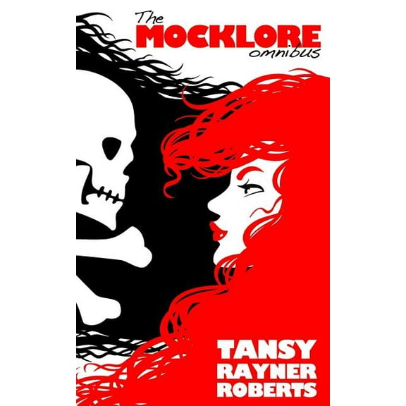 Mocklore Chronicles The Mocklore Omnibus, (Paperback)