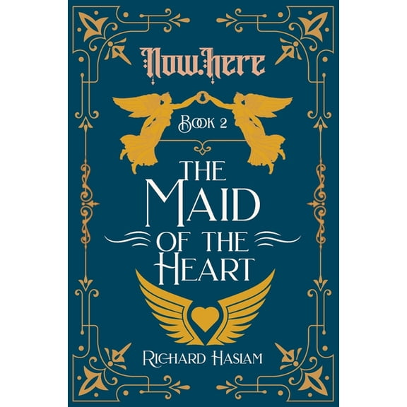 Now.Here Now.Here: The Maid of the Heart, Book 2, (Paperback)