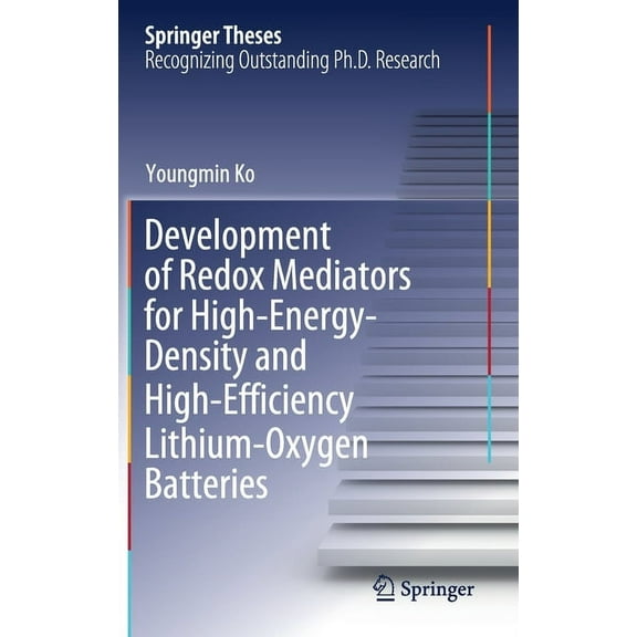 Springer Theses Development of Redox Mediators for High-Energy-Density and High-Efficiency Lithium-Oxygen Batteries, (Hardcover)