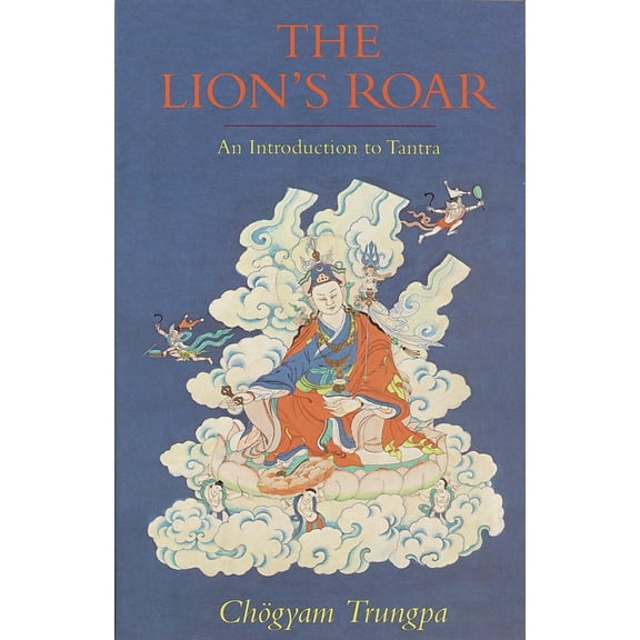 Pre-Owned The Lion's Roar: An Introduction to Tantra (Paperback) 1570628955 9781570628955