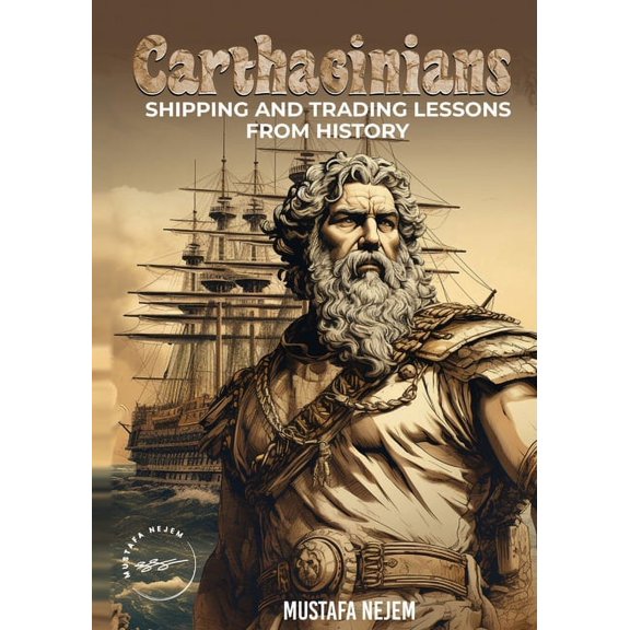 Carthaginians: Shipping and Trading Lessons from History, (Paperback)