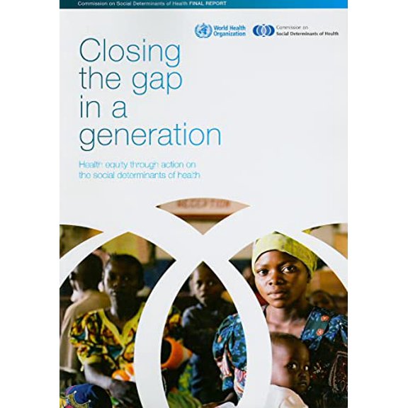 Pre-Owned Closing the Gap in a Generation: Health Equity Through Action on the Social Determinants of Health (Paperback) 9241563702 9789241563703
