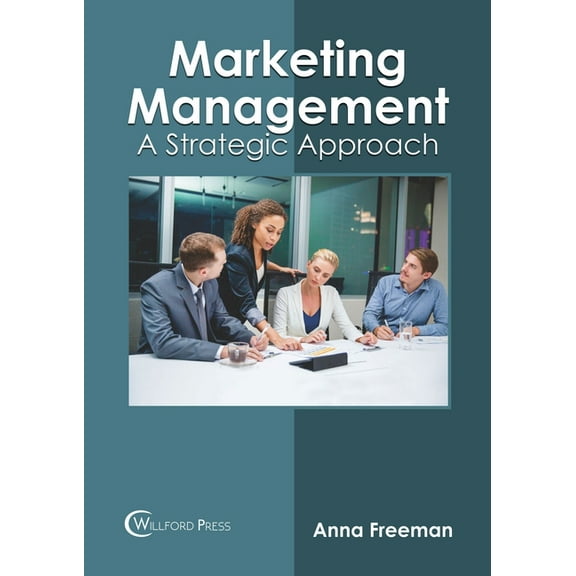 Marketing Management: A Strategic Approach, (Hardcover)
