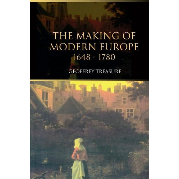 The Making of Modern Europe, 1648-1780, (Paperback)