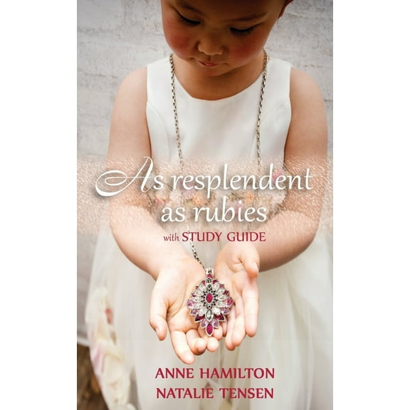 As Resplendent As Rubies (with Study Guide): The Mother's Blessing and God's Favour Towards Women II, (Paperback)