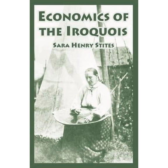 Economics of the Iroquois (Paperback)