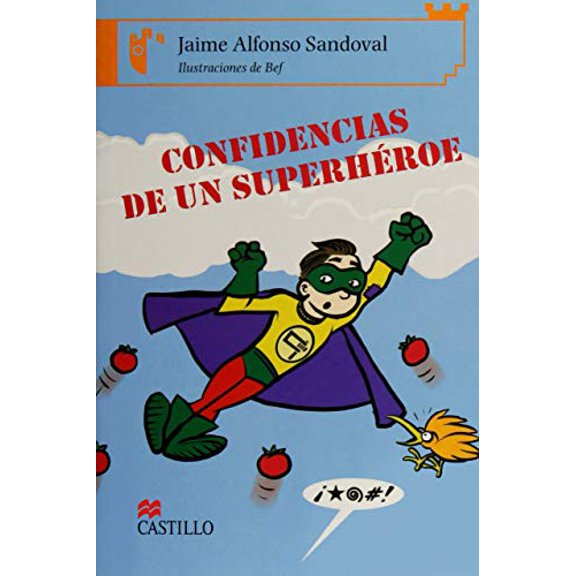 Pre-Owned Confidencias de un superheroe/ Secrets of a Superhero (Castillo De La Lectura: Serie Naranja/ Reading Castle: Orange Series) (Spanish Edition), 9789702009924, 9702009928, Paperback,