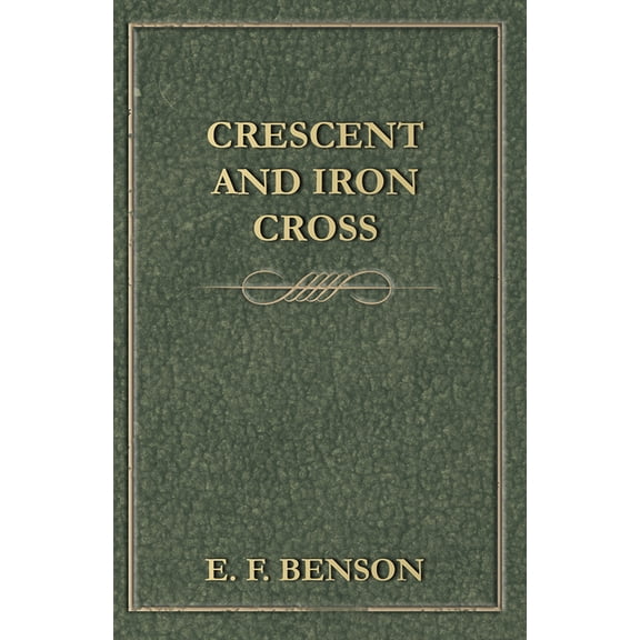 Crescent and Iron Cross, (Paperback)