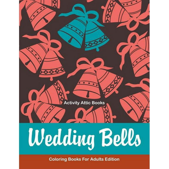 Wedding Bells Coloring Books For Adults Edition, (Paperback)