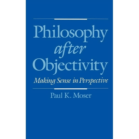 Philosophy After Objectivity, (Hardcover)