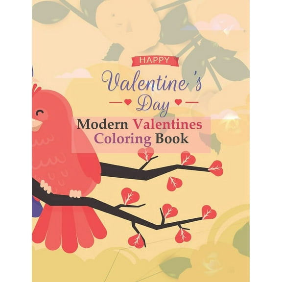 Modern Valentines Coloring Book: Coloring in the book of the theme of Love Hearts, Boyfriend, Girlfriend, Flowers, Married Couples, Valentines Day and More with Modern and Cute Designs 8 1655842609