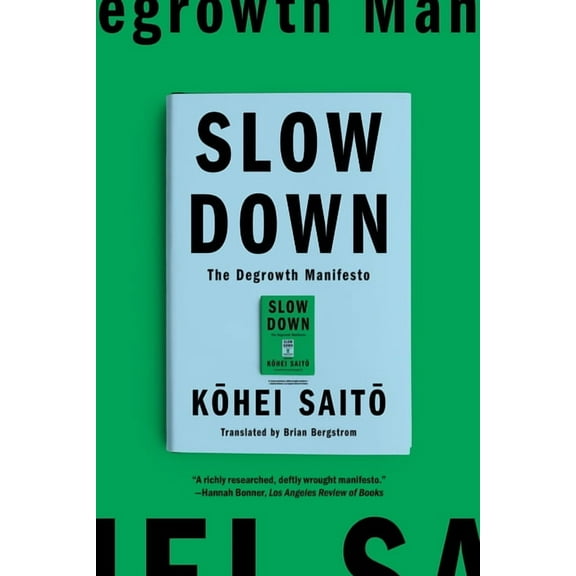Slow Down: The Degrowth Manifesto, (Paperback)