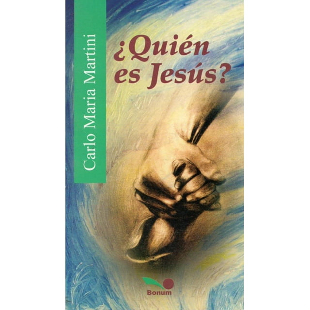 ¿QUIEN ES JESUS? BONUM CARLO MARIA MARTINI