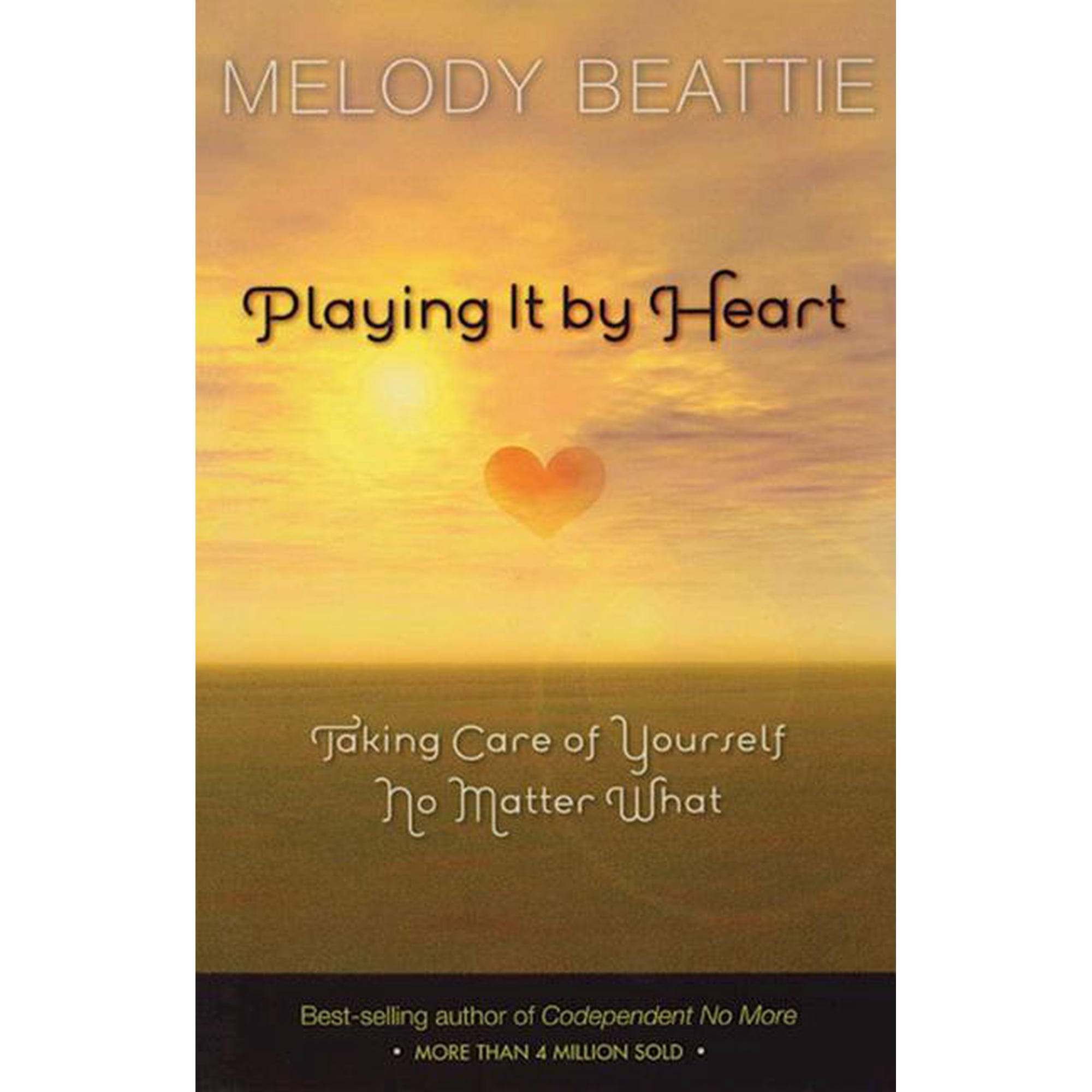 Playing It by Heart: Taking Care of Yourself No Matter What, (Paperback)