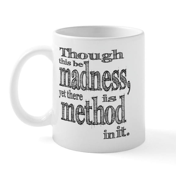 CafePress - Method In Madness Shakespeare Mug - 11 oz Ceramic Mug - Novelty Coffee Tea Cup