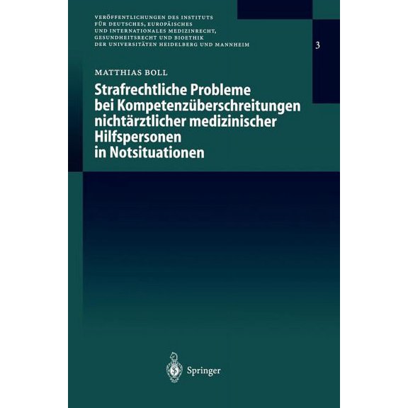 Veröffentlichungen Des Instituts Für Deu Strafrechtliche Probleme Bei Kompetenzüberschreitungen Nichtärztlicher Medizinischer Hilfspersonen in Notsituationen, Book 3, (Paperback)