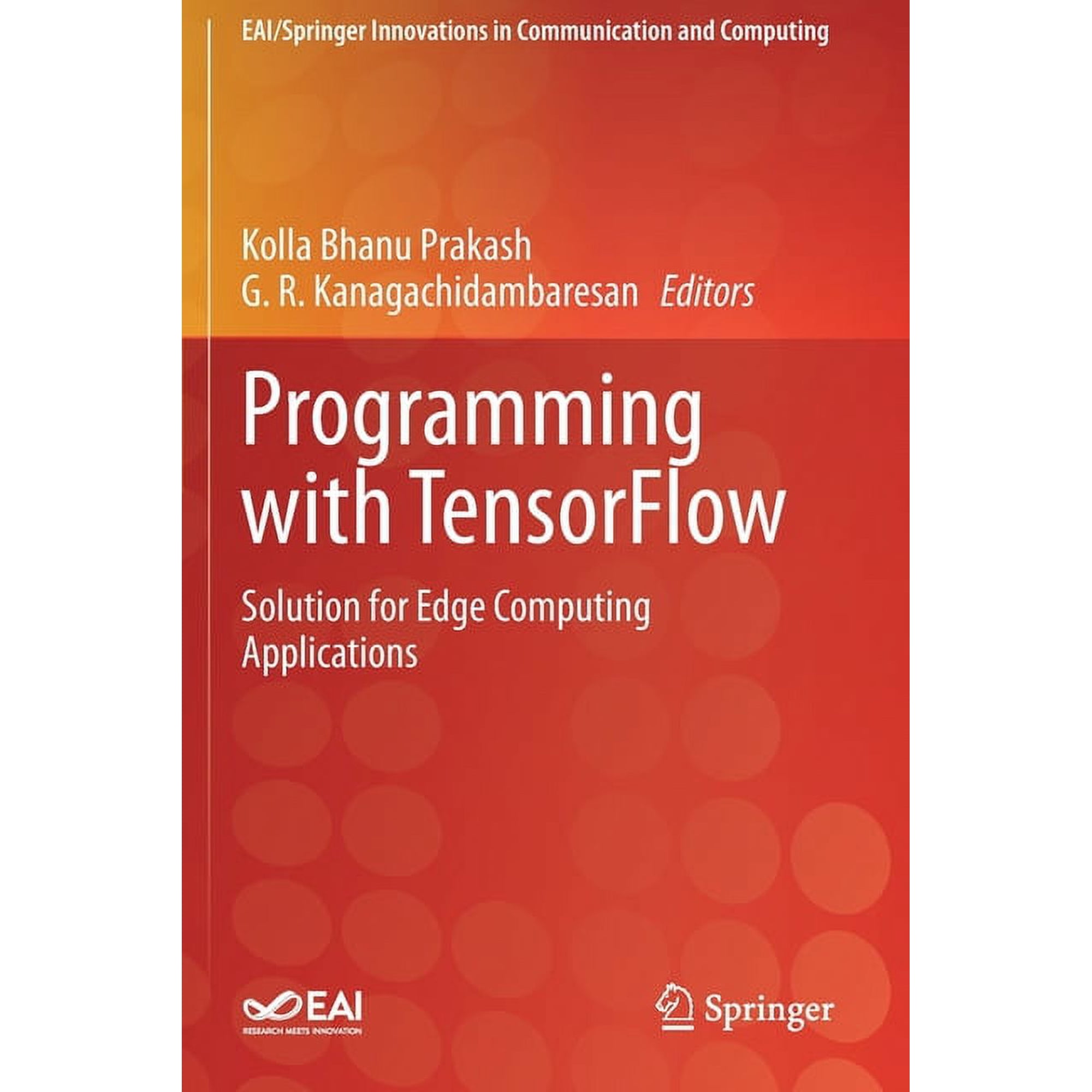 Eai/Springer Innovations in Communicatio Programming with Tensorflow: Solution for Edge Computing Applications (Paperback)
