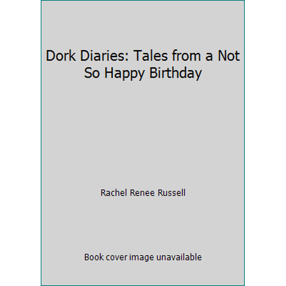 Pre-Owned Dork Diaries: Tales from a Not So Happy Birthday (Hardcover) 1534437029 9781534437029