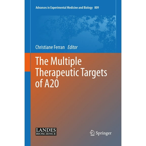 Advances in Experimental Medicine and Bi The Multiple Therapeutic Targets of A20, Book 809, (Hardcover)