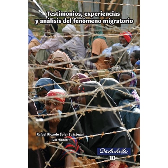 Testimonios experiencias y análisis del fenómeno migratorio De La Salle Ediciones 9786077491477