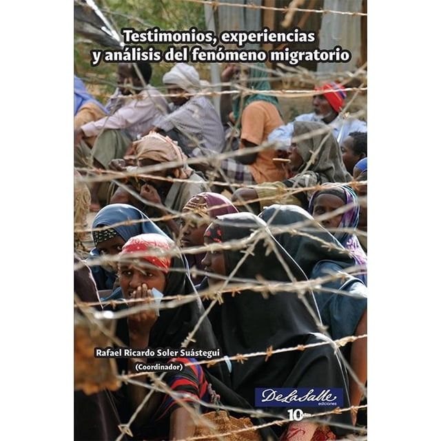 Testimonios experiencias y análisis del fenómeno migratorio De La Salle Ediciones 9786077491477