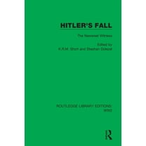 Routledge Library Editions: Ww2 Hitler's Fall: The Newsreel Witness, (Paperback)