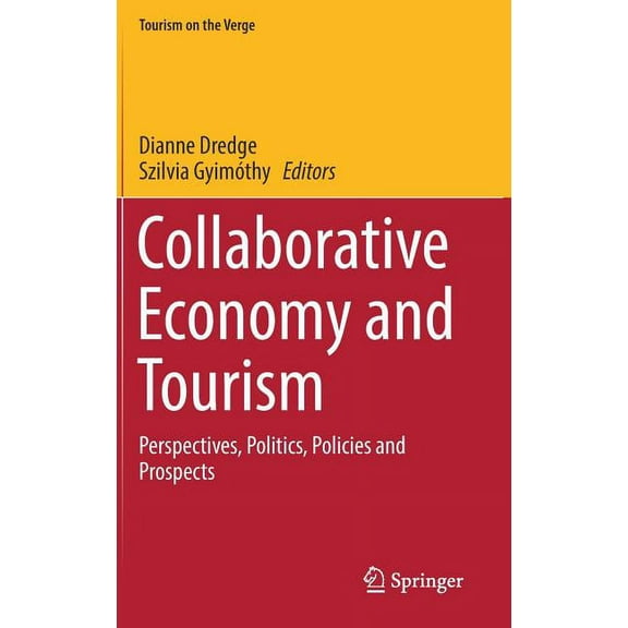 Tourism on the Verge Collaborative Economy and Tourism: Perspectives, Politics, Policies and Prospects, (Hardcover)