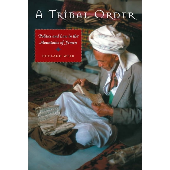 Cmes Modern Middle East A Tribal Order: Politics and Law in the Mountains of Yemen, (Hardcover)
