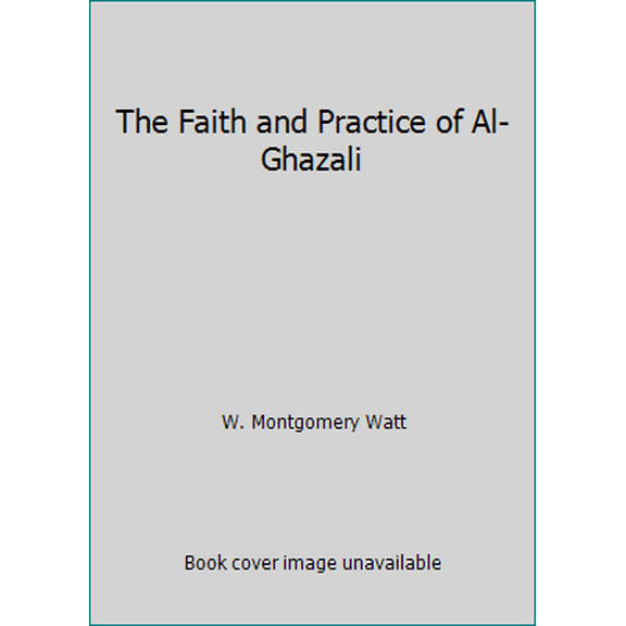 Pre-Owned The Faith and Practice of Al-Ghazali (Paperback) 0686186109 9780686186106
