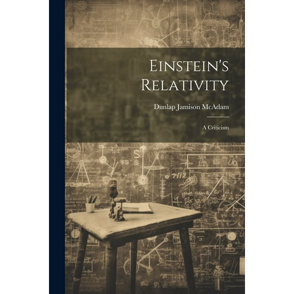 Einstein's Relativity: A Criticism (Paperback)