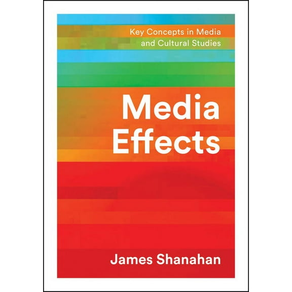 Key Concepts in Media and Cultural Studies: Media Effects: A Narrative Perspective (Paperback)